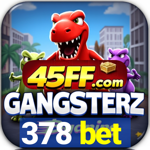 378 bet